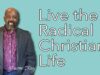Radical Christian Life